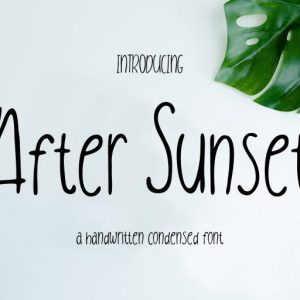 After Sunset Handwritten Condensed